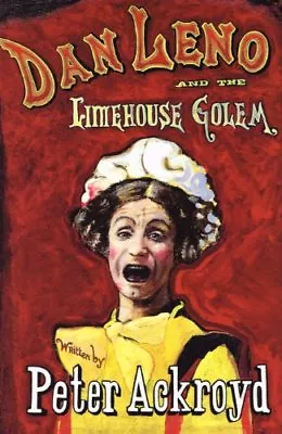 Dan Leno And The Limehouse Golem By Peter Ackroyd. 9781856195072 • £3.50