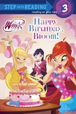 Happy Birthday Bloom! (Winx Club) (Step Into Reading) - Paperback - GOOD • $4.32