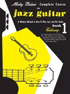 Mickey Baker's Complete Course In Jazz Guitar Book 1 • $12.99