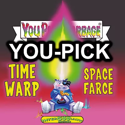 2023 Garbage Pail Kids Intergoolactic Mayhem Time Warp & Space Farce You Choose • $1.75