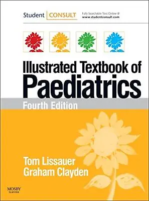 Illustrated Textbook Of Paediatrics: With STUDENTCONS... By Tom Lissauer MB BChi • £10.99