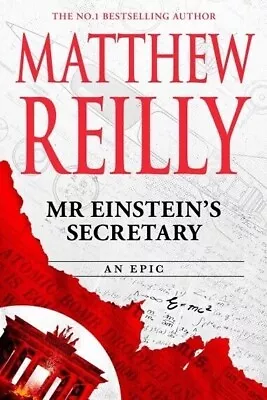 MR EINSTEIN'S SECRETARY By Matthew Reilly BRAND NEW In Aus! • $26.50