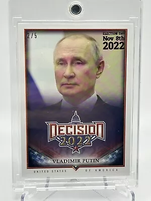 2022 Decision Vladimir Putin Election Day November 8th 2022 Red # /5 • $55