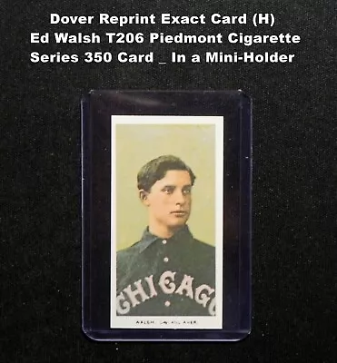 Ed Walsh Dover Reprint Of T206 Piedmont Cigarette Card _ Exact Card (H) + Holder • $4.49