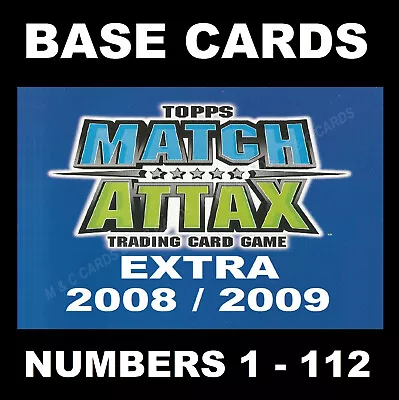 Match Attax EXTRA 2008/09 Premier League BASE CARDS / CLUB CAPTAIN / NEW SIGNING • £0.99