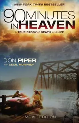 90 Minutes In Heaven: A True Story Of Death- Paperback Don Piper 9780800726805 • $3.98