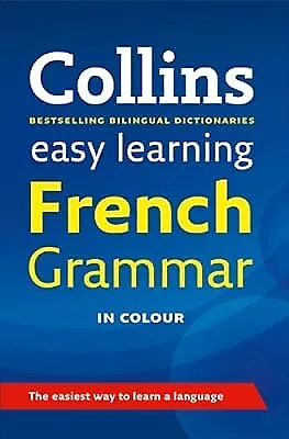 Easy Learning French Grammar (Collins Easy Learning French) Collins Dictionarie • £2.49