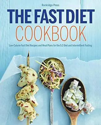 The Fast Diet Cookbook: Low-Calorie... Rockridge Press • £6.49