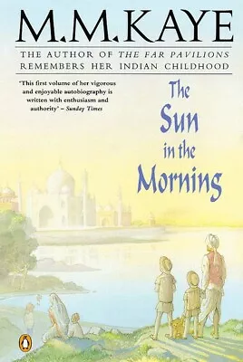 The Sun In The Morning By M. M Kaye (Paperback) Expertly Refurbished Product • £3.24