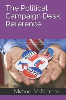 The Political Campaign Desk Reference: A Guide For Campaign Managers Operative • $14.96