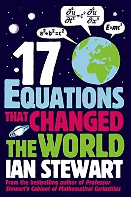 Seventeen Equations That Changed The World By Ian Stewart Book The Cheap Fast • £3.84