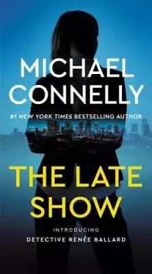 The Late Show - Mass Market Paperback By Connelly Michael - GOOD • $3.84