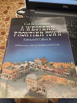 Cut & Assemble A Western Frontier Town By Edmund V. Gillon 10 H-O Scale Uncut • $10