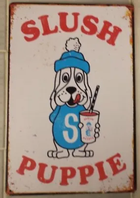 SLUSH PUPPIE Garage Rustic Look Vintage Tin Signs Man Cave Shed Bar Pub Sign • $10