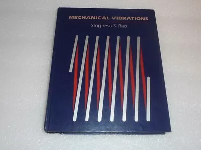 MECHANICAL VIBRATIONS By SINGIRESU S. RAO! (HARDCOVER 1986)! EXCELLENT! SALE! • $14.88