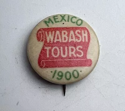 Antique Mexico 1900 Wabash Railroad Tours Pinback RR Pin • $45