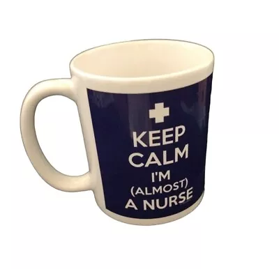  Keep Calm I'm (Almost) A Nurse   12 Ounce Coffee Mug • £19.27