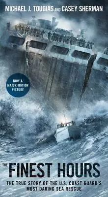 The Finest Hours: The True Story Of The U.S. Coast Guard's Most Daring Sea Rescu • $3.74