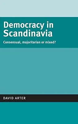 Democracy In Scandinavia: Consensual ... Arter David • £9.50
