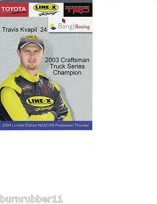 $1 • Buy 2004 Travis Kvapil  Line X  Preseason Thunder Nascar  Cts  Bb Postcard 