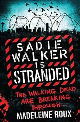 Sadie Walker Is Stranded (Zombie Novel 2)Madeleine Roux • £2.47