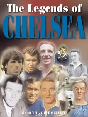 The Legends Of Chelsea By Cheshire Scott Hardback Book The Cheap Fast Free Post • £3.49