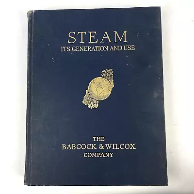 Steam Its Generation And Use Babcock & Wilcox 37th Edition 5th Print 1963 Book • $19.50