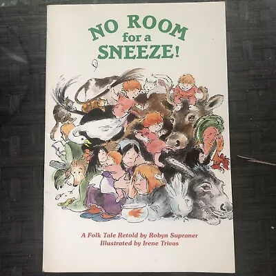 Children's Book ~ NO ROOM FOR A SNEEZE! ~ Folk Tale ~ Robyn Supraner PAPERBACK. • $3.99