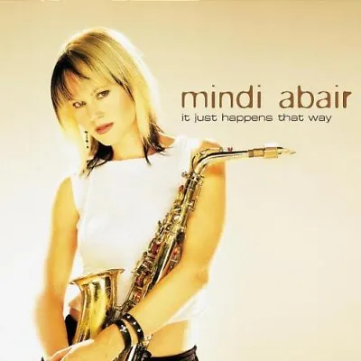 It Just Happens That Way [CD] Mindi Abair [*READ* EX-LIBRARY] • $4.09