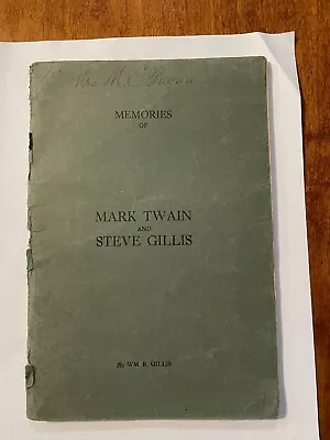 Memories Of Mark Twain And Steve Gillis By WM. R. Gillis SIGNED 1924 - Good Cond • $30