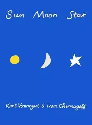 Sun Moon Star - Hardcover By Vonnegut Kurt - GOOD • $12.93