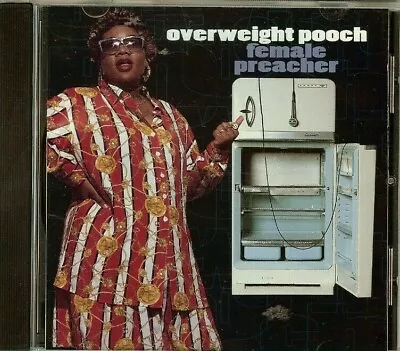 OVERWEIGHT POOCH - Female Preacher - CD -  PROMO   PRE-PLAYED - FREE SHIPPING • $14.95