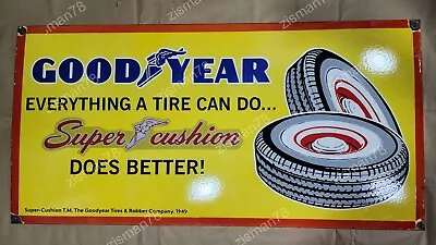 Goodyear Super Cushion Porcelain Enamel Sign 48 X 24 Inches • $300