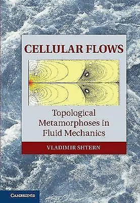 £19.49 • Buy Cellular Flows: Topological Metamorphoses In Fluid Mechanics, Shtern, Vladimir, 