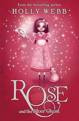 Rose And The Silver Ghost Rose And The Silver Ghost Paperback Hol • £4.03