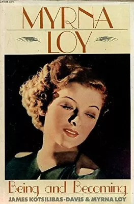 MYRNA LOY: BEING AND BECOMING By James Kotsilibas-davis **BRAND NEW** • $40.95
