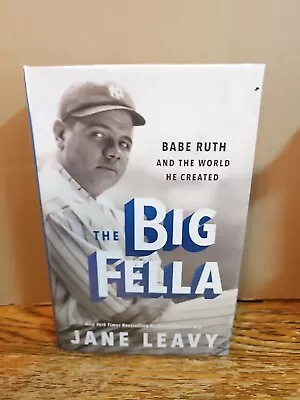   Big Fella  Babe Ruth And The World He Created 1st Edition By Jane Leavy HC • $10.95