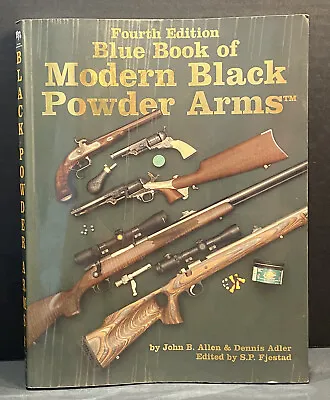 Blue Book Of Modern Black Powder Arms 4th Edition By John B. Allen 2004 • $5.59