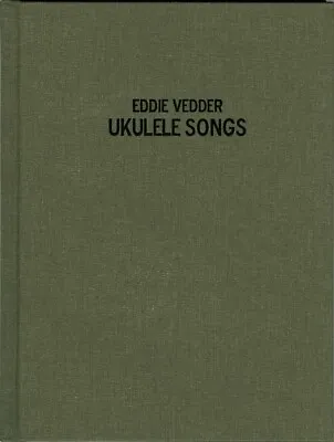 $244.14 • Buy Eddie Vedder Ukulele Songs (Deluxe Hardcover Songbook Version)