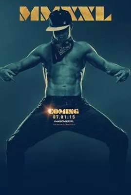 MAGIC MIKE XXL - 2015 - Orig 27x40 D/S ADVANCE  Movie Poster - CHANNING TATUM • $29.99