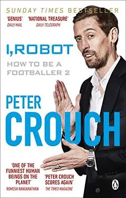 I Robot: How To Be A Footballer 2 By Crouch Peter Book The Cheap Fast Free • £3.59