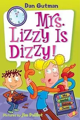 My Weird School Daze #9: Mrs. Lizzy Is Dizzy! - Paperback By Gutman Dan - GOOD • $3.64