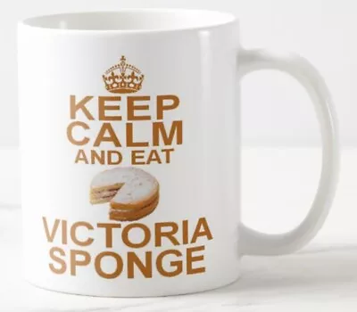 KEEP CALM AND EAT VICTORIA SPONGE ~ MUG ~ Cake Cakes Dessert Carry On Mugs • £5.99