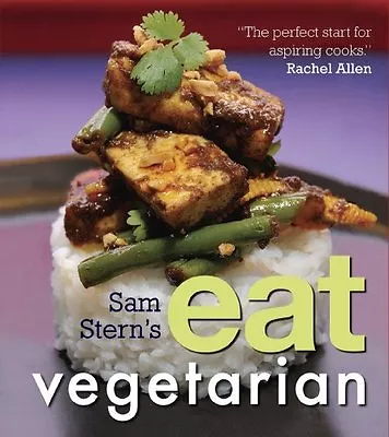 £2.27 • Buy Sam Stern's Eat Vegetarian By Sam Stern, Susan Stern, Jeffrey Stern