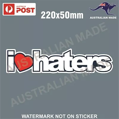 I Love Haters Sticker Jdm Drift • $5.50