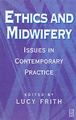 Ethics And Midwifery : Issues In Contemporary Practice Paperback • £3.34