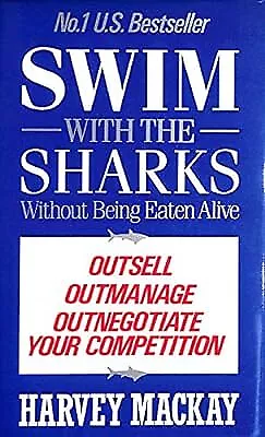 Swim With The Sharks Without Being Eaten Alive: Out Sell Out Manage And Out Neg • £2.85