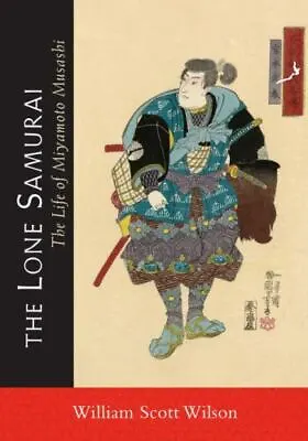 The Lone Samurai: The Life Of Miyamoto Musashi • $12.36