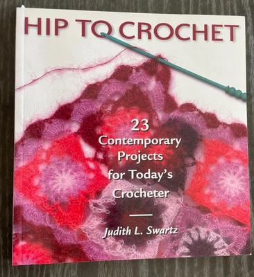 $1.90 • Buy Hip To Crochet : 23 Contemporary Projects For Today's Crocheter By Judith L....