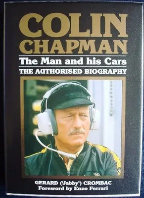 Colin Chapman The Man And His Cars The Authorised Biography Crombac Car Book • £49.99